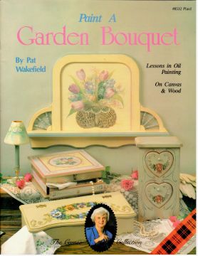 Paint A Garden Bouquet - Pat Wakefield - OOP